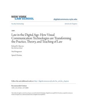 Law in the Digital Age: How Visual Communication Technologies Are Transforming the Practice, Theory, and Teaching of Law Richard K