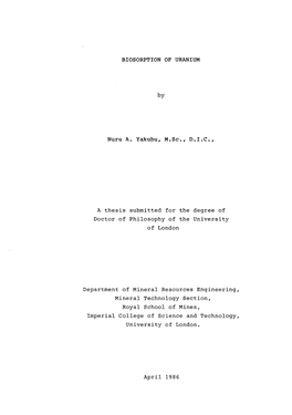 BIOSORPTION of URANIUM by Nuru A. Yakubu, M.Sc., D.I.C., a Thesis
