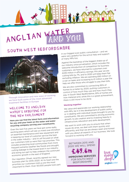 ANGLIAN WATERAND YOU SOUTH WEST BEDFORDSHIRE in Our Biggest Ever Public Consultation – and We Were Very Grateful for the Active Help and Support of Many Mps Too