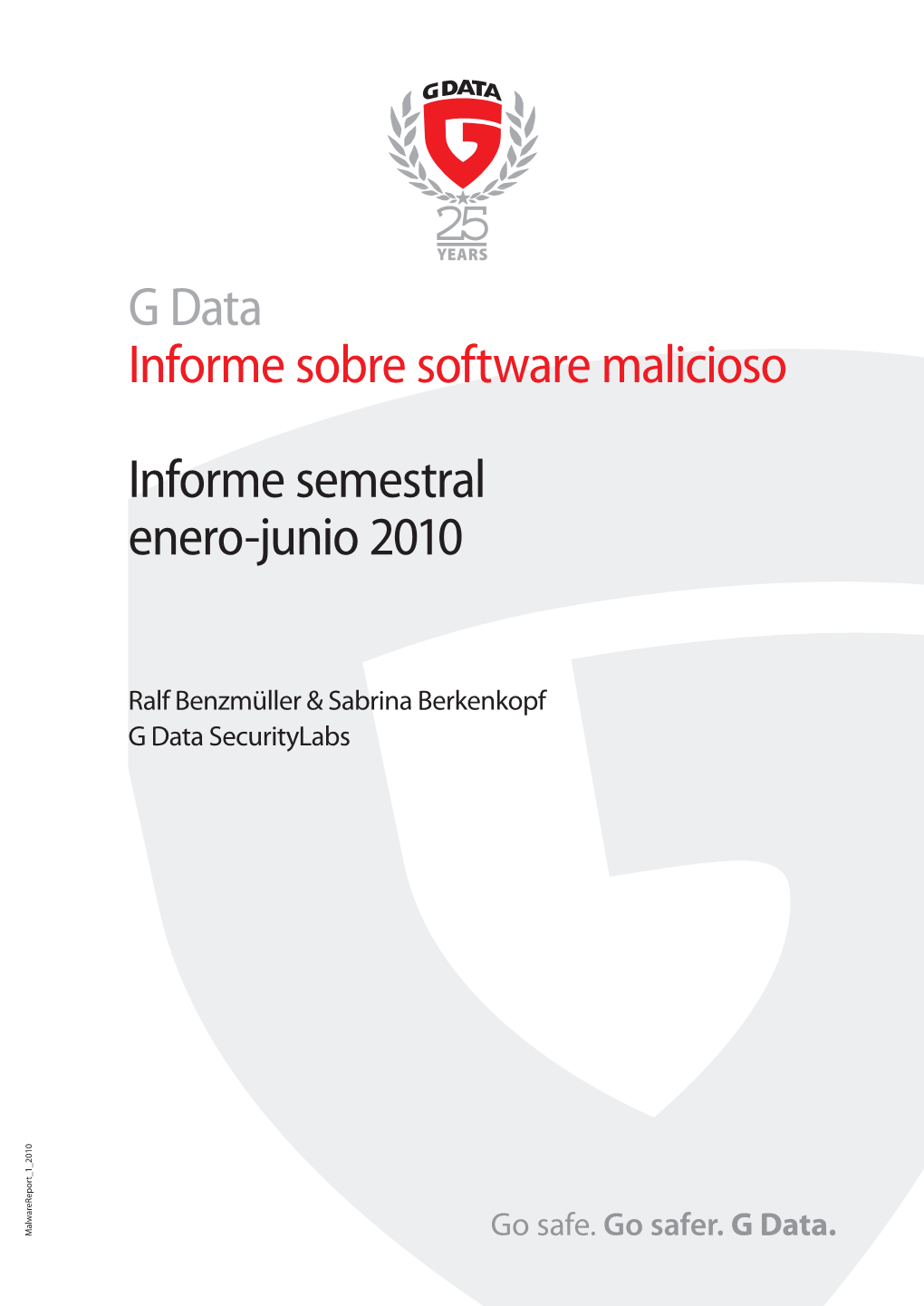 G Data Informe Sobre Software Malicioso Informe Semestral Enero-Junio 2010