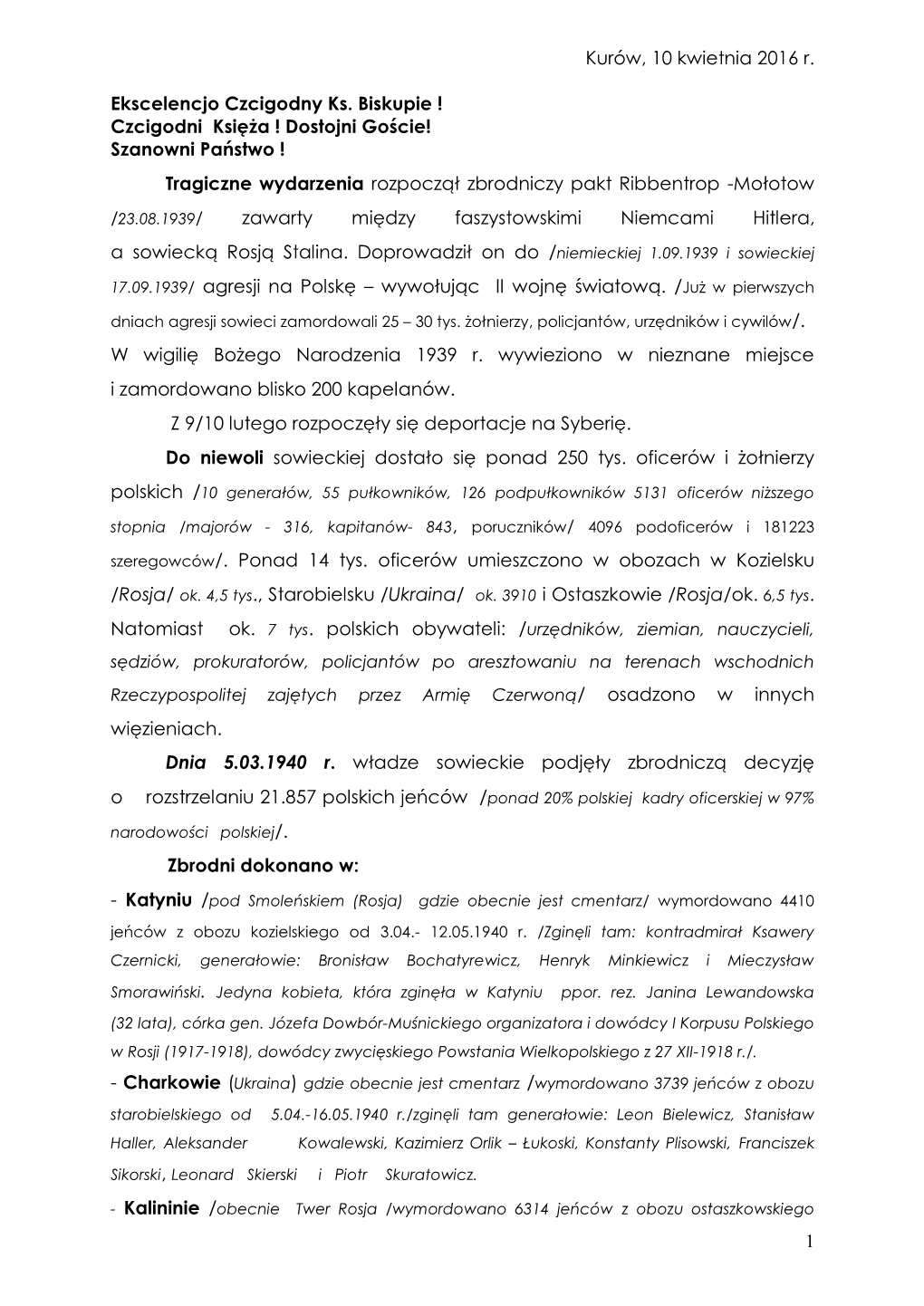 1 Kurów, 10 Kwietnia 2016 R. Ekscelencjo Czcigodny Ks. Biskupie ! Czcigodni Księża ! Dostojni Goście! Szanowni Państwo !