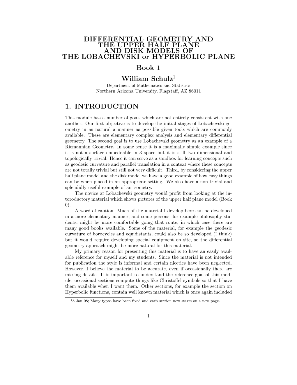 DIFFERENTIAL GEOMETRY and the UPPER HALF PLANE and DISK MODELS of the LOBACHEVSKI Or HYPERBOLIC PLANE Book 1 William Schulz1 1