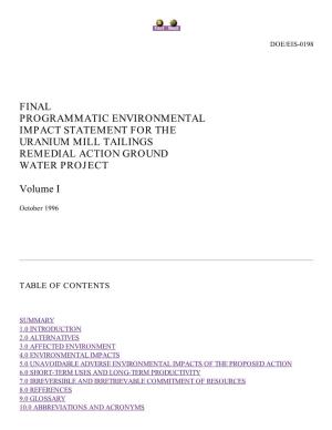 FINAL PROGRAMMATIC ENVIRONMENTAL IMPACT STATEMENT for the URANIUM MILL TAILINGS REMEDIAL ACTION GROUND WATER PROJECT Volume I