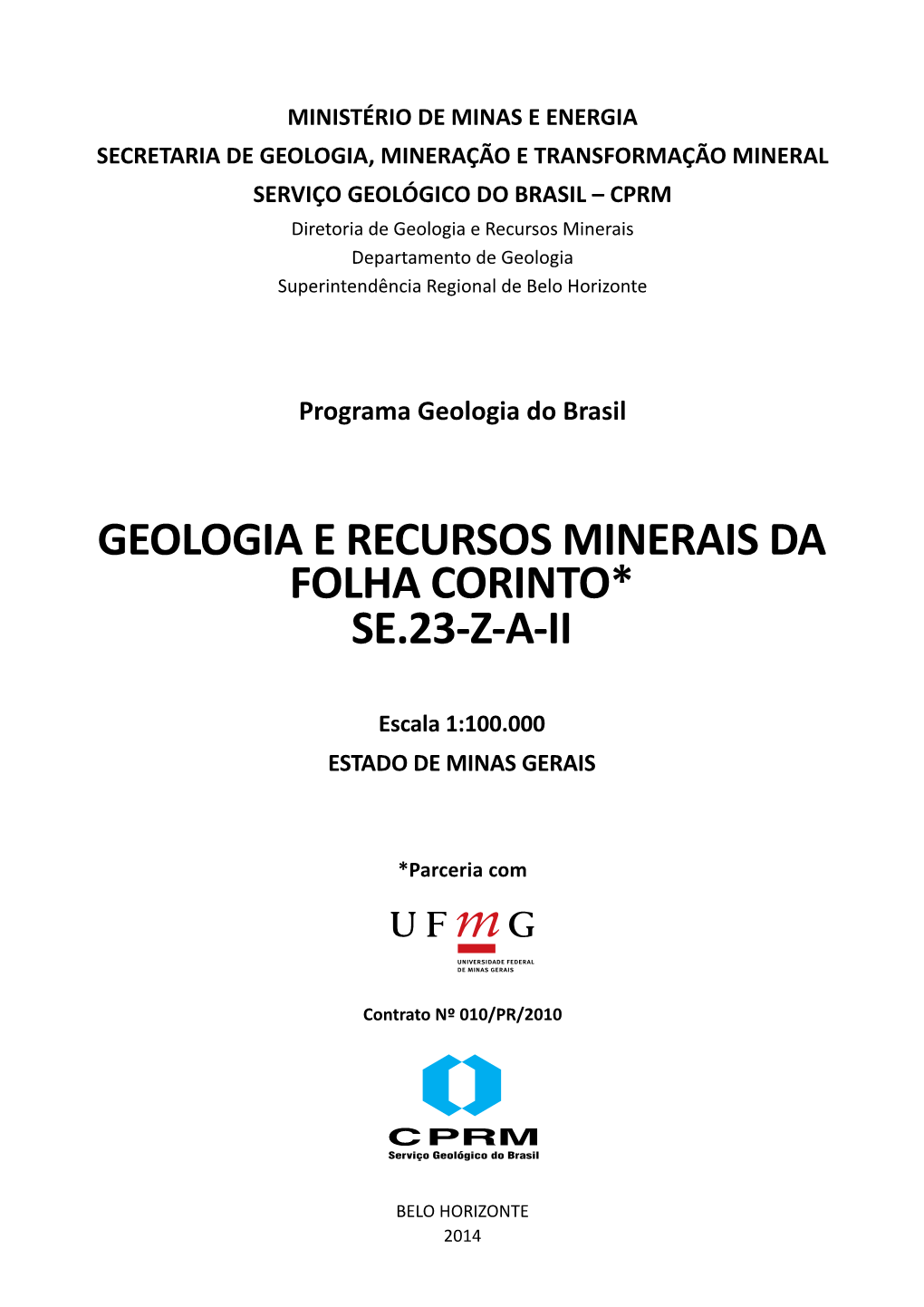 Geologia E Recursos Minerais Da Folha Corinto* Se.23-Z-A-Ii
