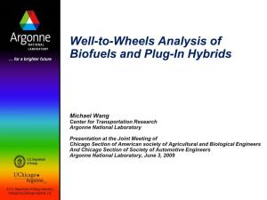 Well-To-Wheels Analysis of Biofuels and Plug-In Hybrids