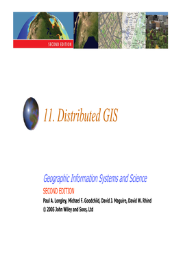 11. Distributed GIS Geographic Information Systems and Science SECOND EDITION Paul A