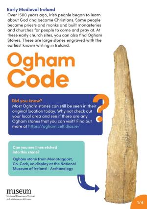 Ogham Code Did You Know? Most Ogham Stones Can Still Be Seen in Their Original Location Today