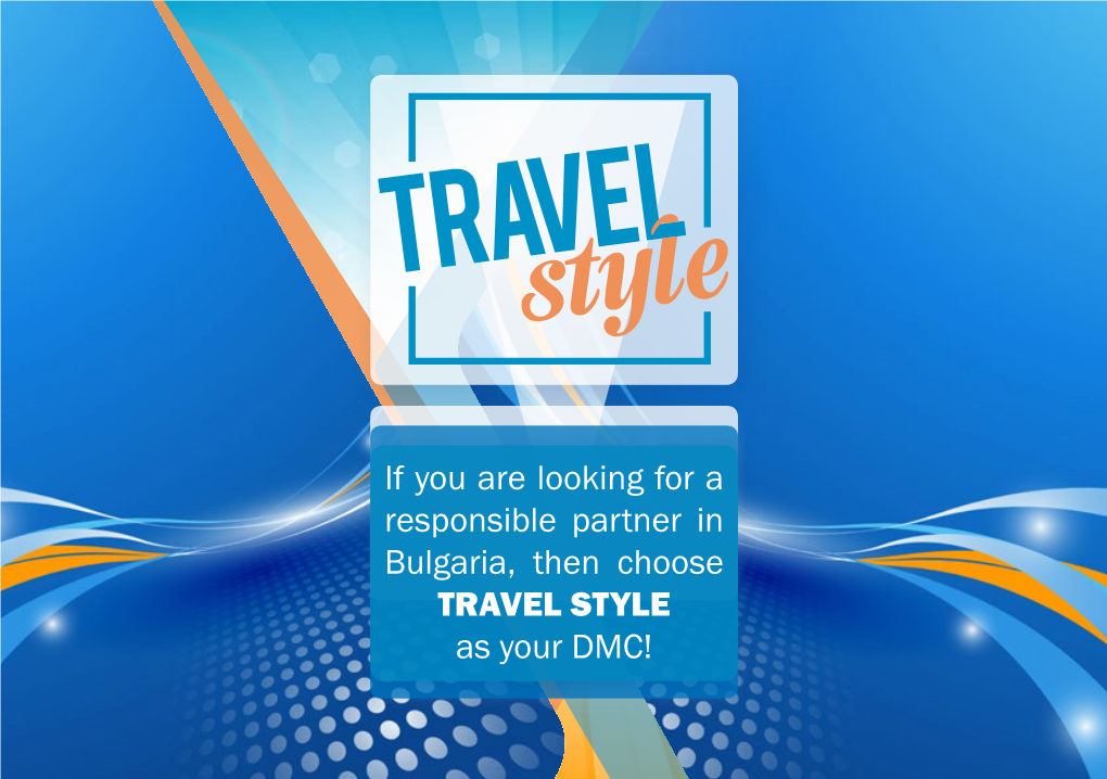 If You Are Looking for a Responsible Partner in Bulgaria, Then Choose TRAVEL STYLE As Your DMC! Our Advantages