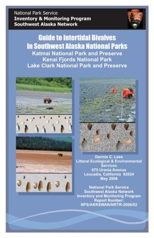 Guide to Intertidal Bivalves in Southwest Alaska National Parks Katmai National Park and Preserve Kenai Fjords National Park Lake Clark National Park and Preserve