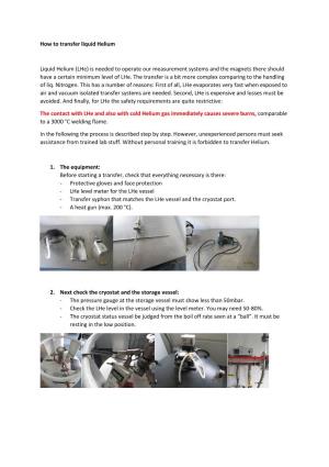 How to Transfer Liquid Helium Liquid Helium (Lhe) Is Needed to Operate Our Measurement Systems and the Magnets There Should Have