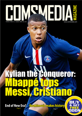 Kylian the Conqueror: Mbappé Tops Messi, Cristiano BUY End of New Era? Ibrahimovic Makes History & GET -Page 2 -Page 7 FREE ODDS BUY & GET FREE ODDS