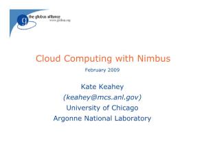 Cloud Computing with Nimbus February 2009