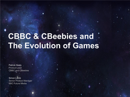 CBBC & Cbeebies and the Evolution of Games