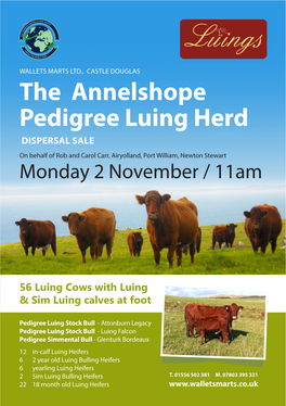 The Annelshope Pedigree Luing Herd DISPERSAL SALE on Behalf of Rob and Carol Carr, Airyolland, Port William, Newton Stewart Monday 2 November / 11Am
