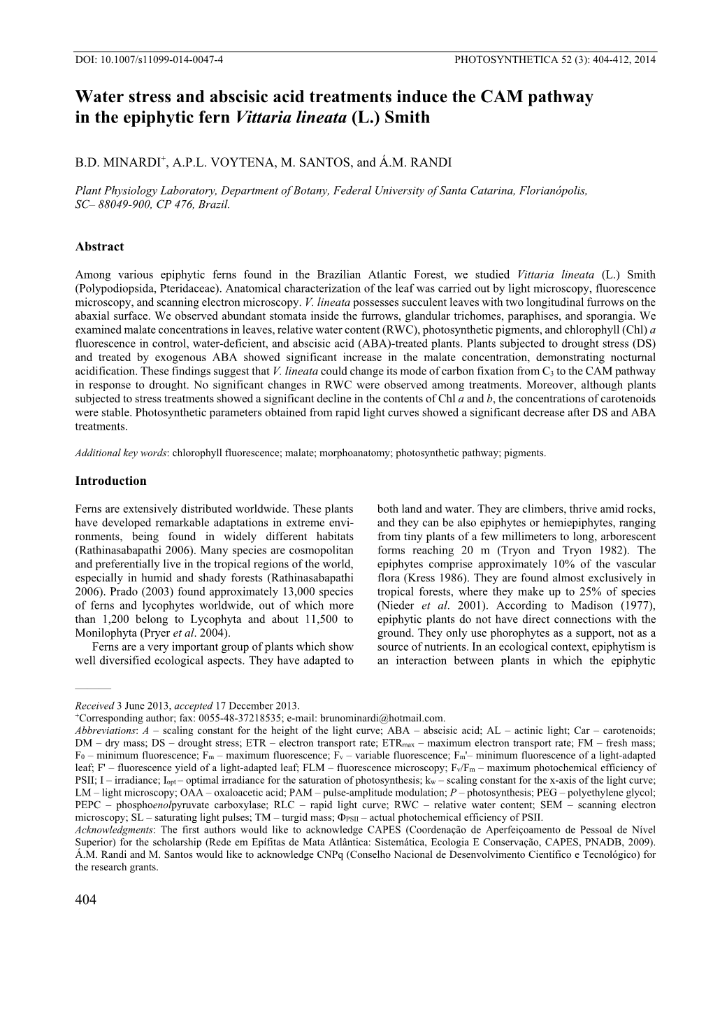 Water Stress and Abscisic Acid Treatments Induce the CAM Pathway in the Epiphytic Fern Vittaria Lineata (L.) Smith