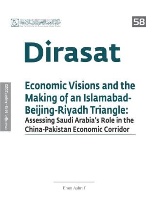 Economic Visions and the Making of an Islamabad- Beijing-Riyadh Triangle: Assessing Saudi Arabia’S Role in The