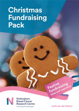 Festive Fundraising Ideas and Inspiration Nottingham Breast Cancer Research Centre at the University of Nottingham Nott.Ac.Uk/Nbcrc Thank You!