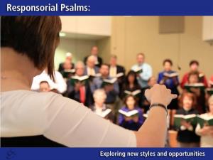 Responsorial Psalms: Exploring New Styles and Opportunities