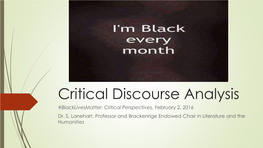 Critical Discourse Analysis #Blacklivesmatter: Critical Perspectives, February 2, 2016 Dr