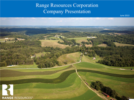 Range Resources Corporation Company Presentation June 2013 Forward-Looking Statements