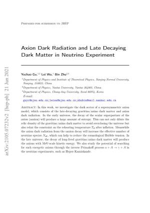 Axion Dark Radiation and Late Decaying Dark Matter in Neutrino Experiment
