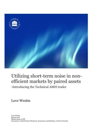 Utilizing Short-Term Noise in Non- Efficient Markets by Paired Assets -Introducing the Technical AMH Trader