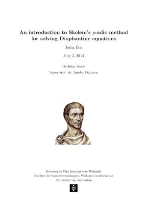 An Introduction to Skolem's P-Adic Method for Solving Diophantine