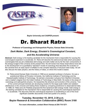 Dr. Bharat Ratra