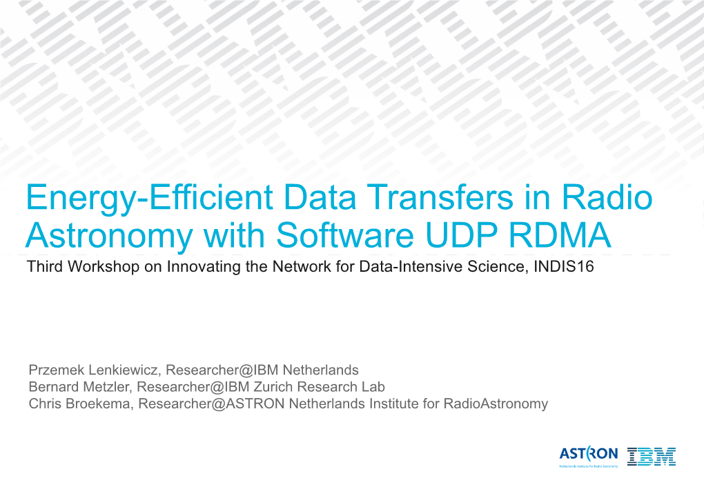 Energy-Efficient Data Transfers in Radio Astronomy with Software UDP RDMA Third Workshop on Innovating the Network for Data-Intensive Science, INDIS16