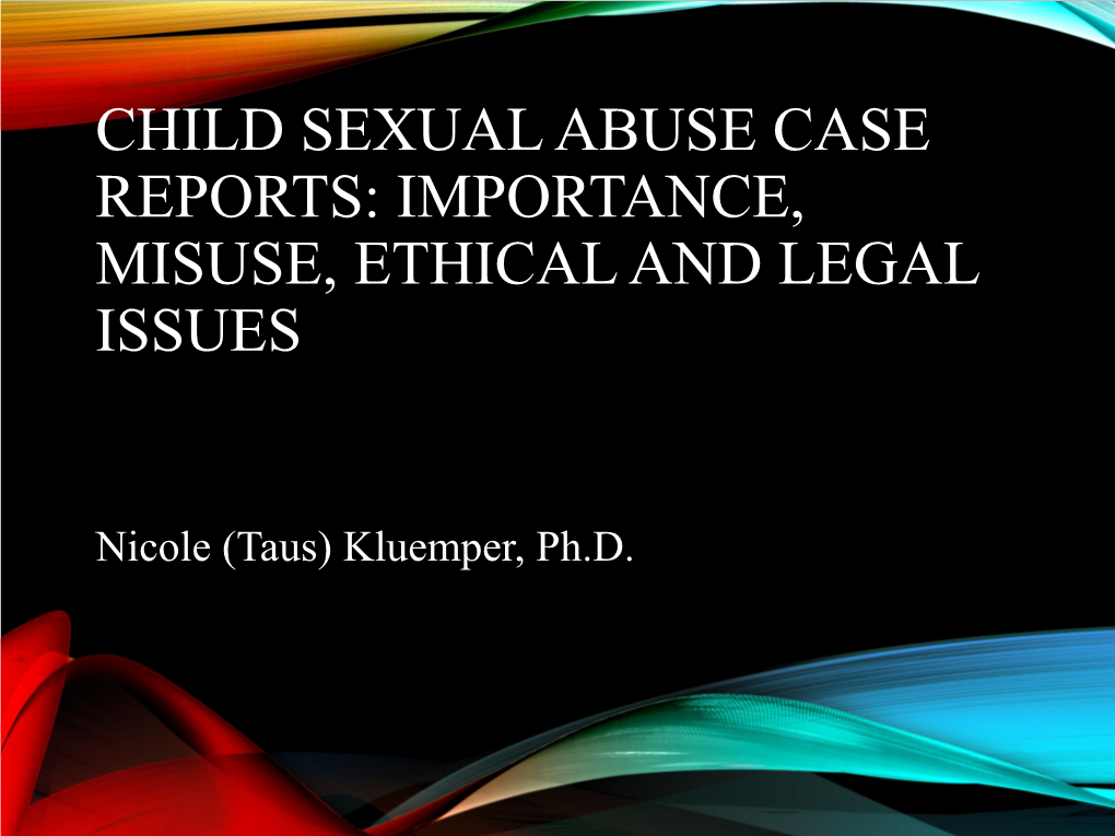 Child Sexual Abuse Case Reports: Importance, Misuse, Ethical and Legal Issues