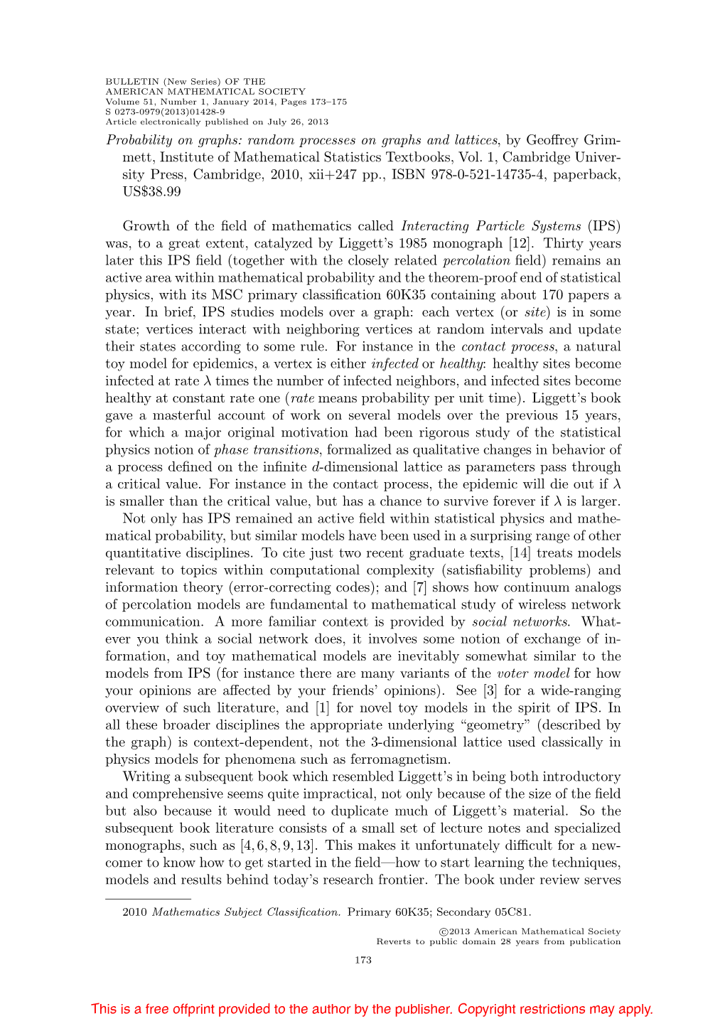 Probability on Graphs: Random Processes on Graphs and Lattices, by Geoﬀrey Grim- Mett, Institute of Mathematical Statistics Textbooks, Vol