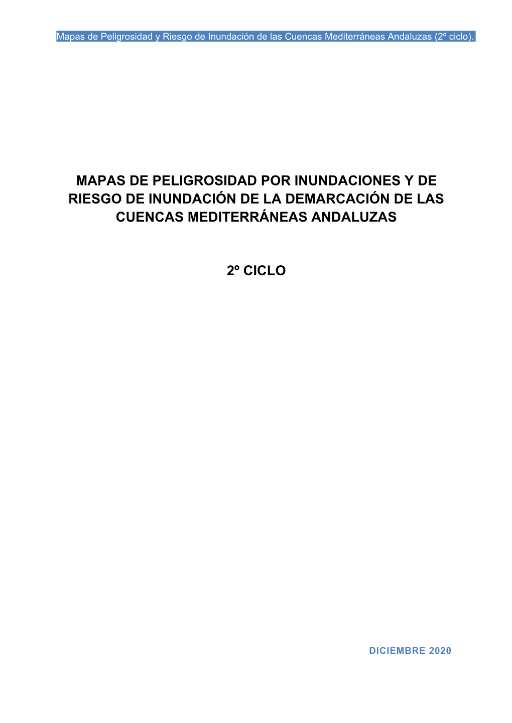 Mapas De Peligrosidad Por Inundaciones Y De Riesgo De Inundación De La Demarcación De Las Cuencas Mediterráneas Andaluzas