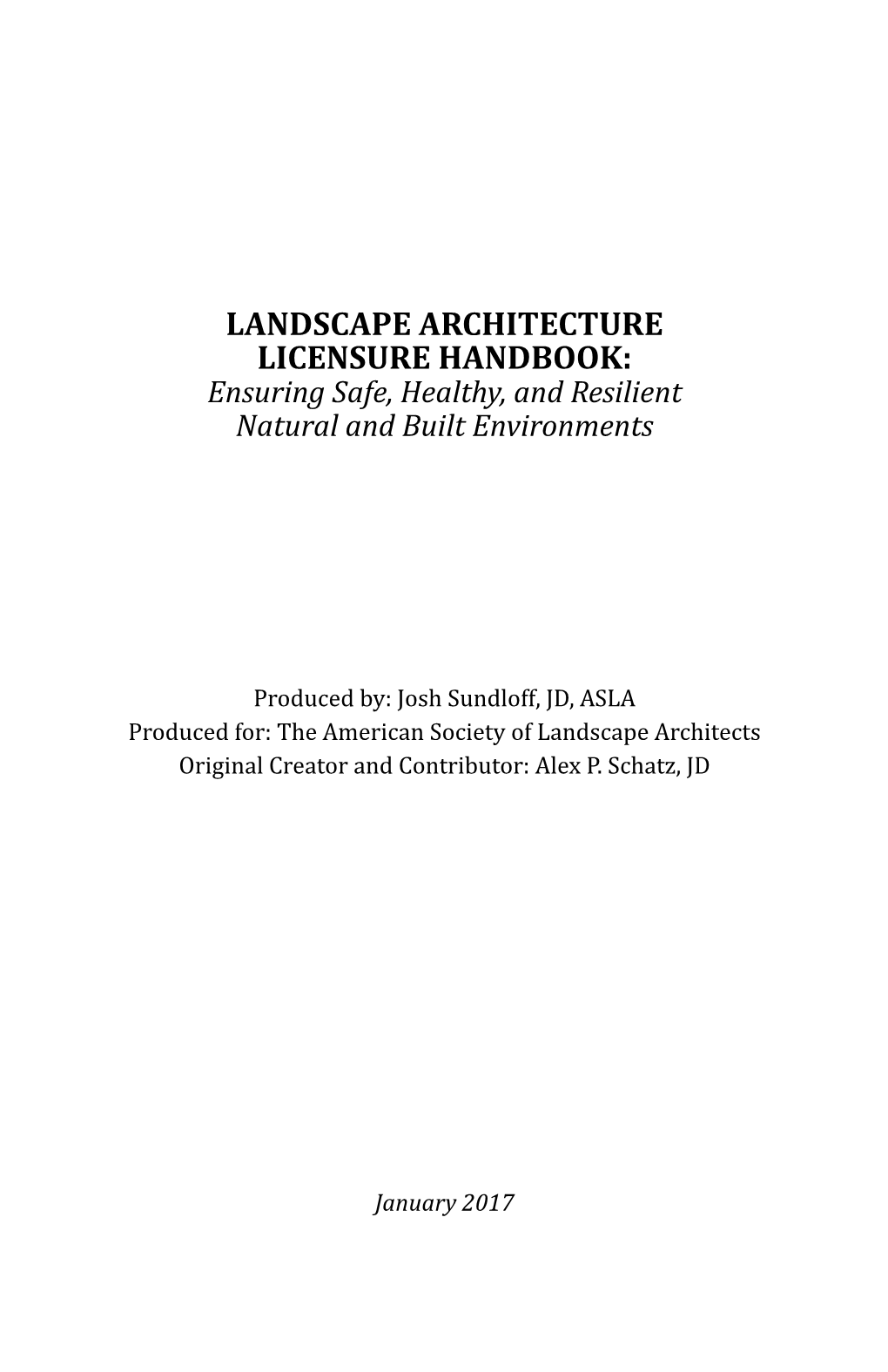 LANDSCAPE ARCHITECTURE LICENSURE HANDBOOK: Ensuring Safe, Healthy, and Resilient Natural and Built Environments