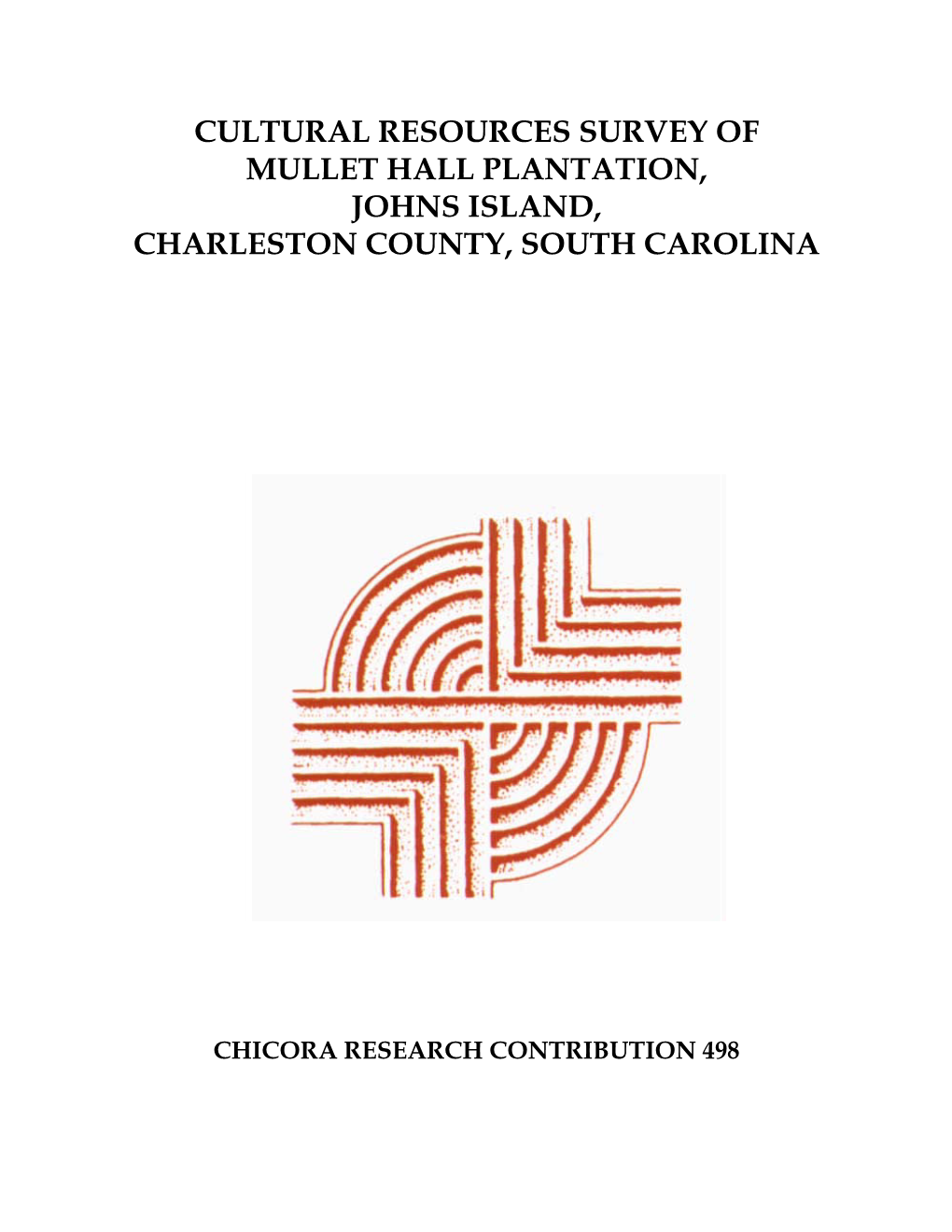 Cultural Resources Survey of Mullet Hall Plantation, Johns Island, Charleston County, South Carolina