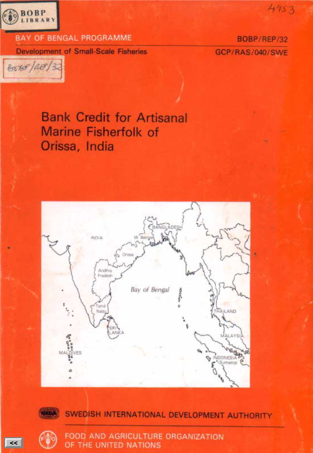 Bank Credit for Artisanal Marine Fisherfolk of Orissa, India BAY of BENGAL PROGRAMME BOBP/REP/32 Development of Small-Scale Fisheries GCP/RAS/040/SWE