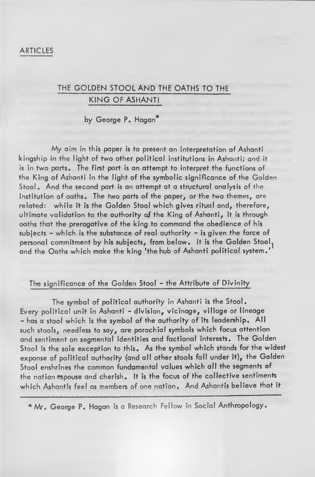 ARTICLES the GOLDEN STOOL and the OATHS to the KING of ASHANTI by George P. Hagan* My Aim in This Paper Is to Present an Interpr