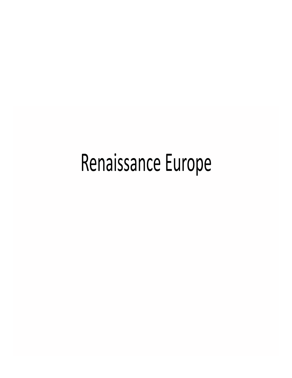 Renaissance Europe the 1500’S and Beyond