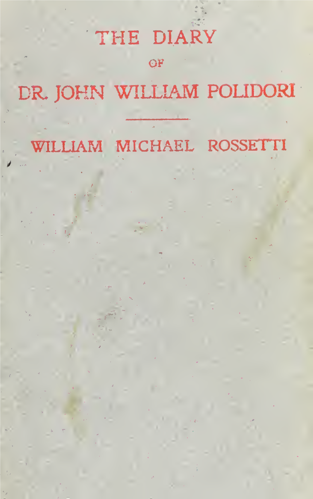 The Diary of Dr. John William Polidori, 1816, Relating to Byron, Shelley