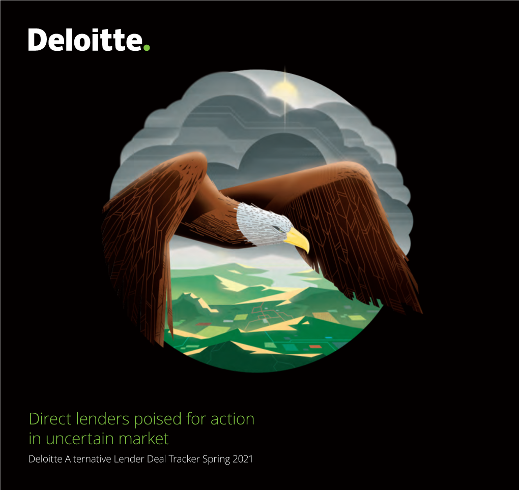 Deloitte Alternative Lender Deal Tracker Spring 2021 This Issue Covers Data for the Second Half of 2020 and Includes 232 Alternative Lender Deals