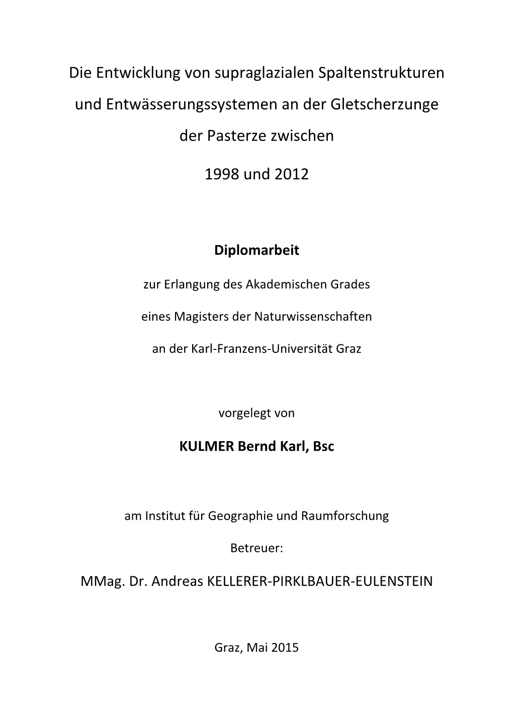 Die Entwicklung Von Supraglazialen Spaltenstrukturen Und Entwässerungssystemen an Der Gletscherzunge Der Pasterze Zwischen