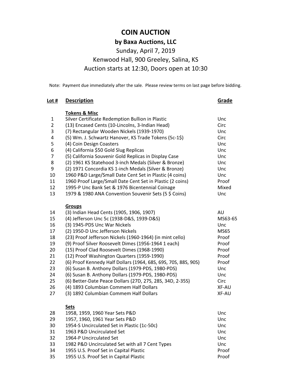 COIN AUCTION by Baxa Auctions, LLC Sunday, April 7, 2019 Kenwood Hall, 900 Greeley, Salina, KS Auction Starts at 12:30, Doors Open at 10:30