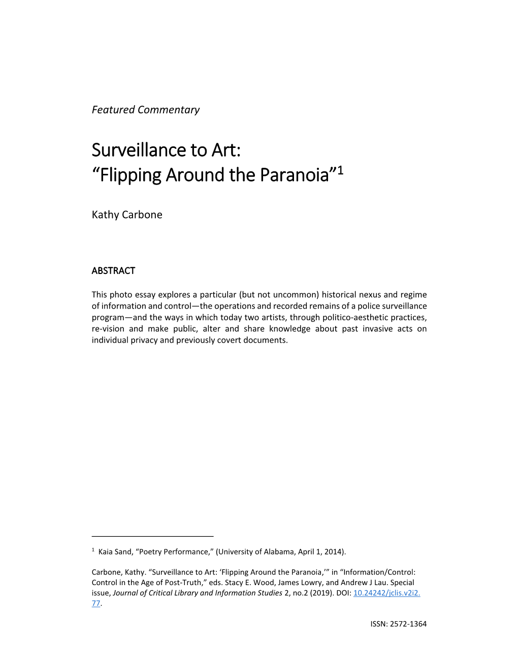 Surveillance to Art: “Flipping Around the Paranoia”1