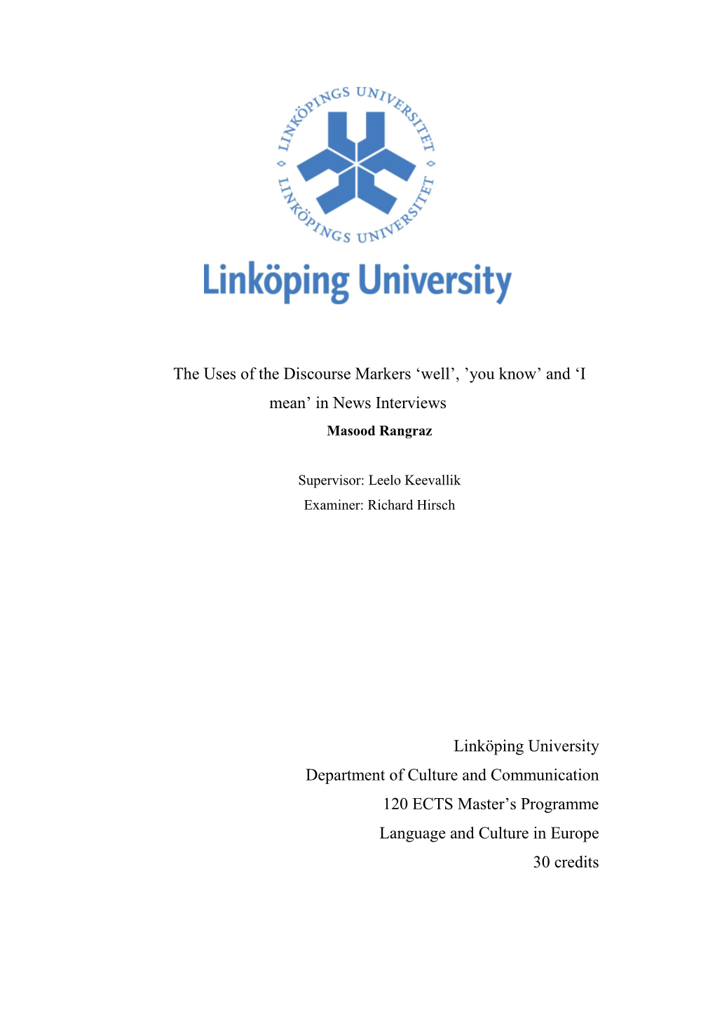 The Uses of the Discourse Markers 'Well', 'You Know' and 'I Mean'