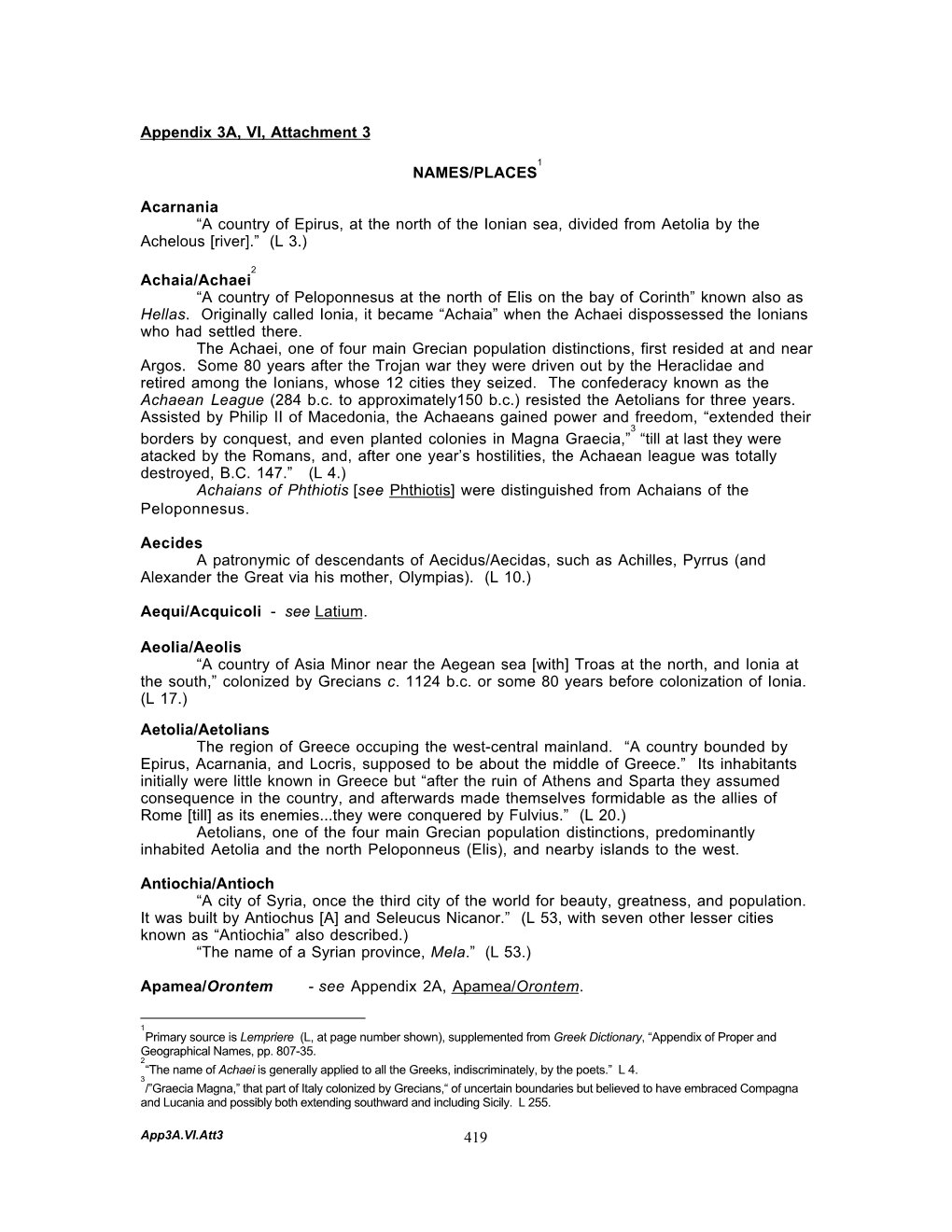 419 Appendix 3A, VI, Attachment 3 NAMES/PLACES Acarnania “A Country of Epirus, at the North of the Ionian Sea, Divided from Ae