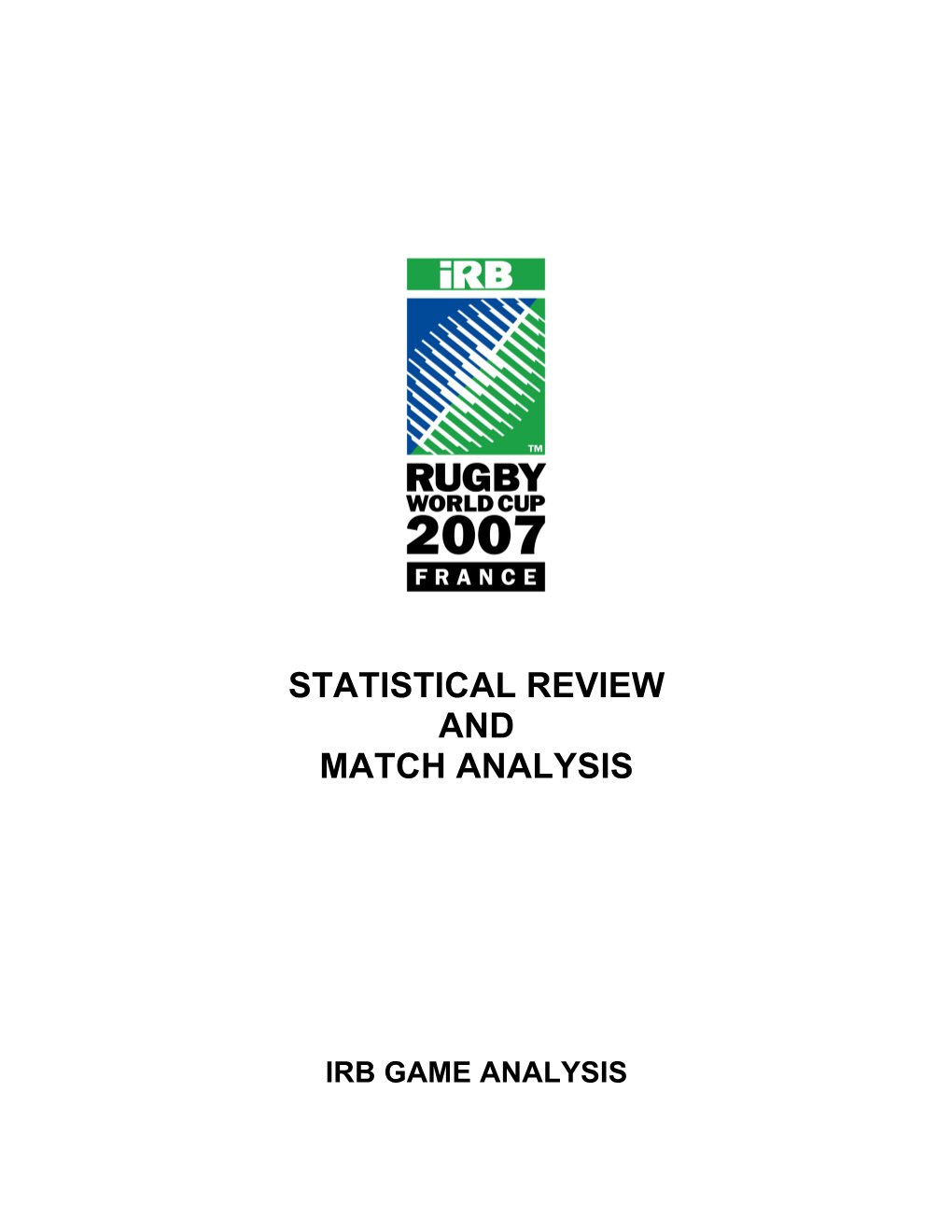 071026 CT IRBANALYSIS RWC2007REPORT Page 1 of 76 Expansive Approach Would Stand up Under the Pressure of a Winner Take All Knockout Competition