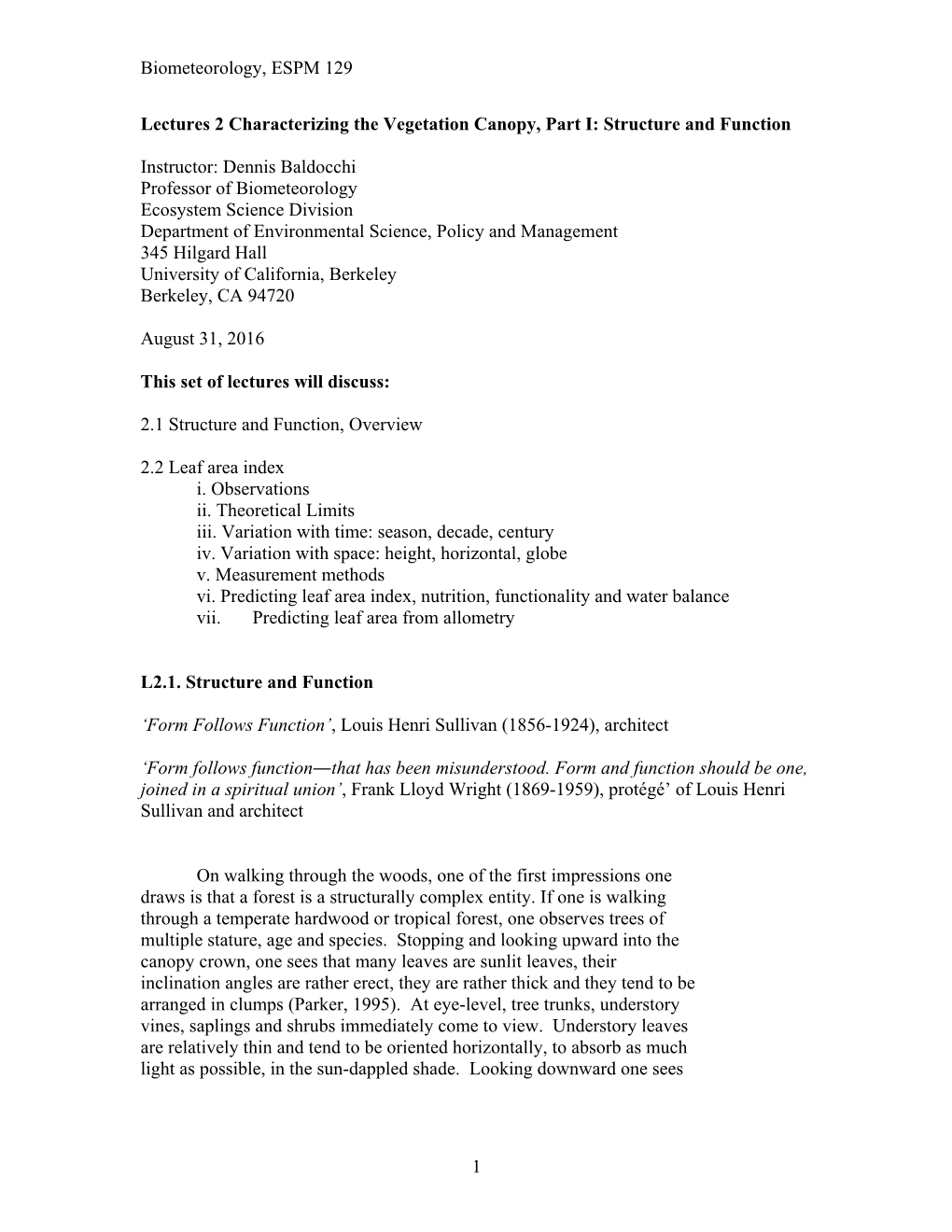 Biometeorology, ESPM 129 1 Lectures 2 Characterizing the Vegetation Canopy, Part I: Structure and Function Instructor: Dennis Ba