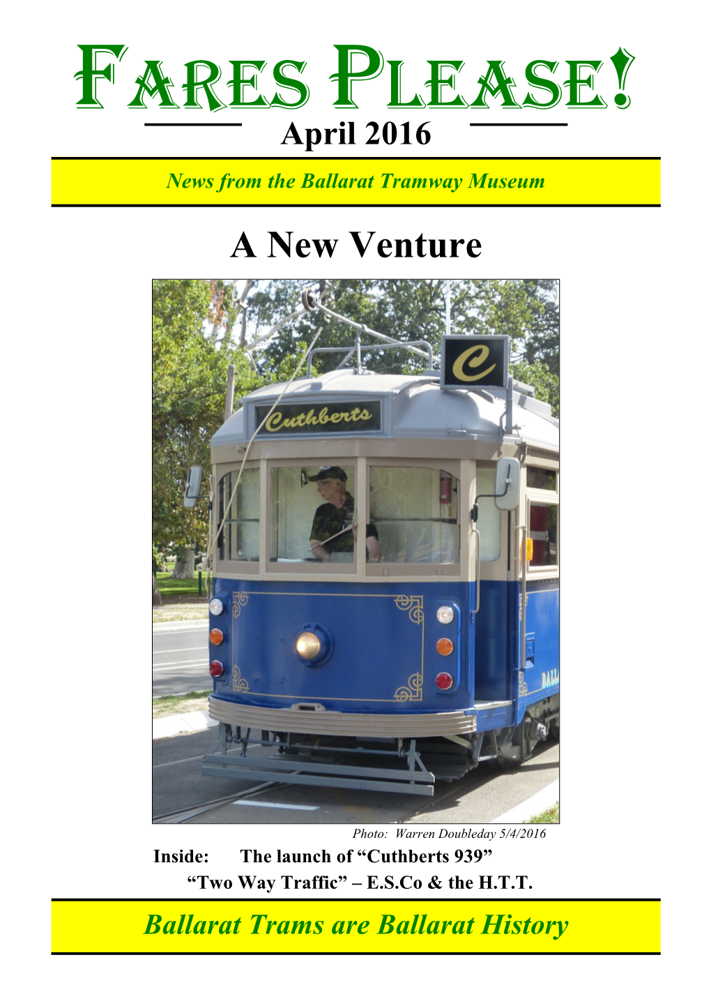 FARES PLEASE! April 2016 News from the Ballarat Tramway Museum