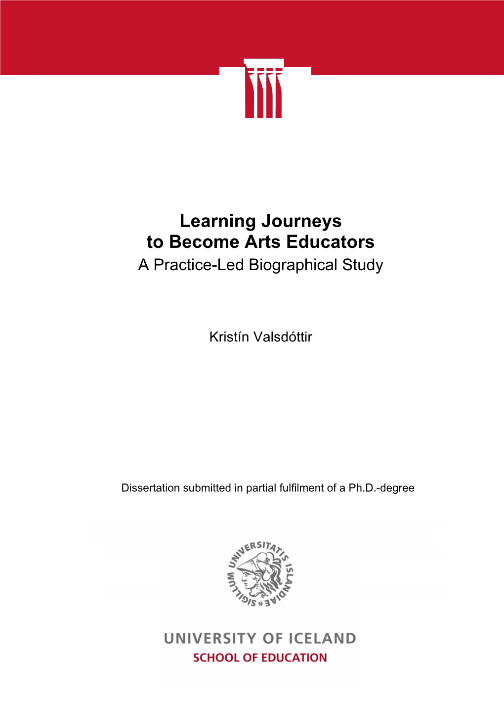 Learning Journeys to Become Arts Educators a Practice-Led Biographical Study