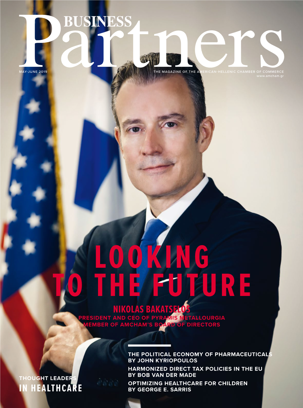 Looking to the Future Nikolas Bakatselos President and Ceo of Pyramis Metallourgia Member of Amcham’S Board of Directors