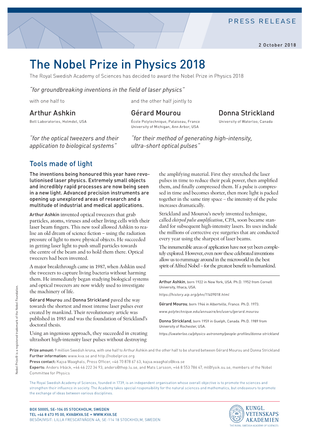 The Nobel Prize in Physics 2018 the Royal Swedish Academy of Sciences Has Decided to Award the Nobel Prize in Physics 2018